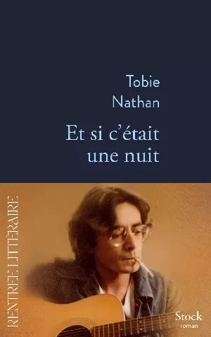 Tobie Nathan – Et si c'était une nuit